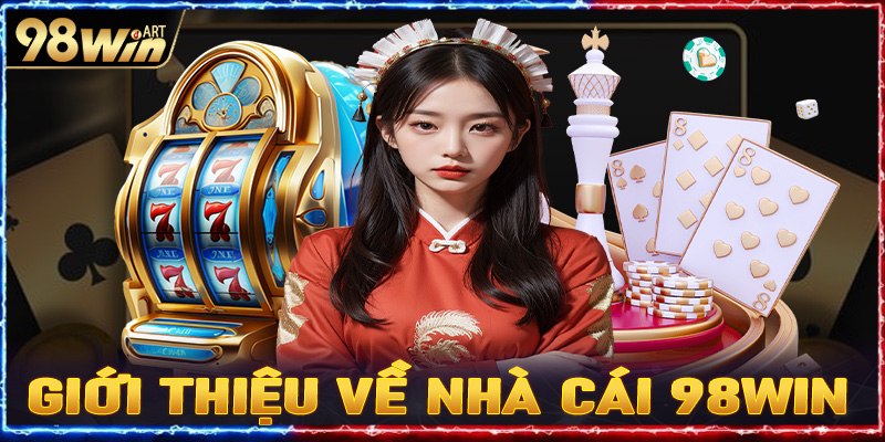 Giới thiệu về nhà cái 98win 