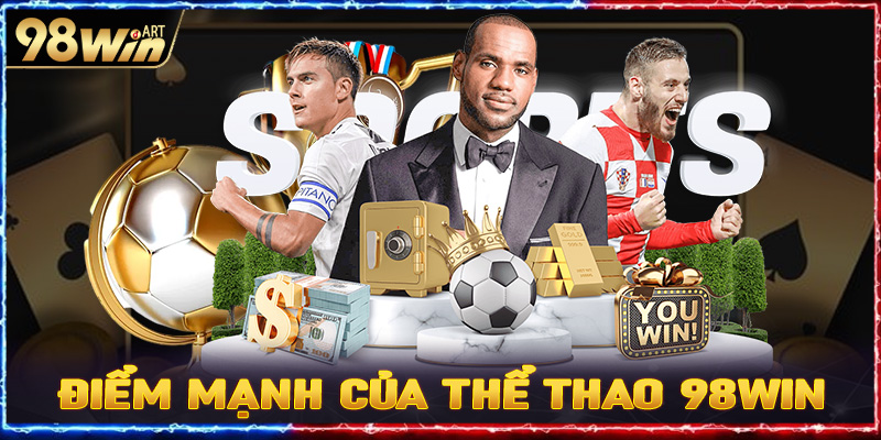 Điểm mạnh của sảnh thể thao tại nhà cái 98win